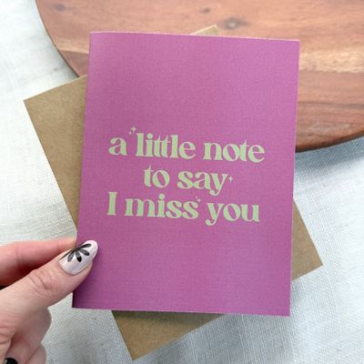 "A little note to say I miss you" Card
