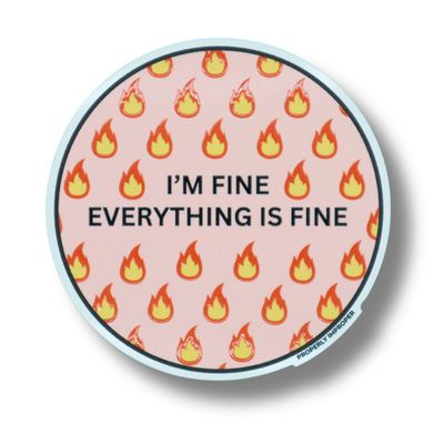 Raised Waterproof Sticker I'm Fine Everything Is Fine