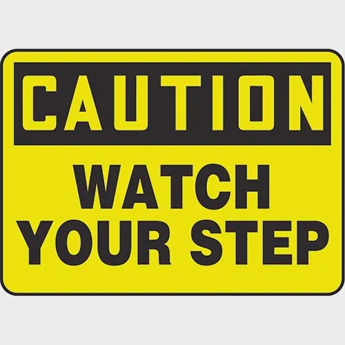 SIGN CAUTION WATCH YOUR STEP 10&quot; X 14&quot; ADHESIVE VINYL