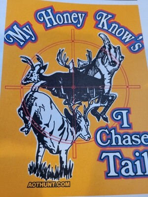 My Honey Knows, I Chase Tail  t shirt