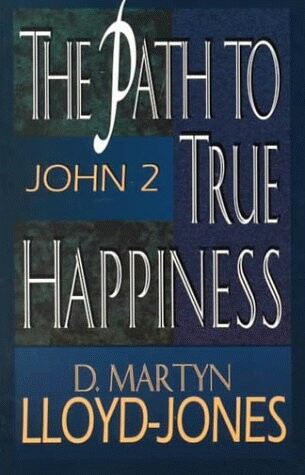 Path to True Happiness, The: John 2