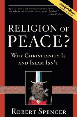 Religion of Peace?: Why Christianity Is and Islam Isn&#39;t