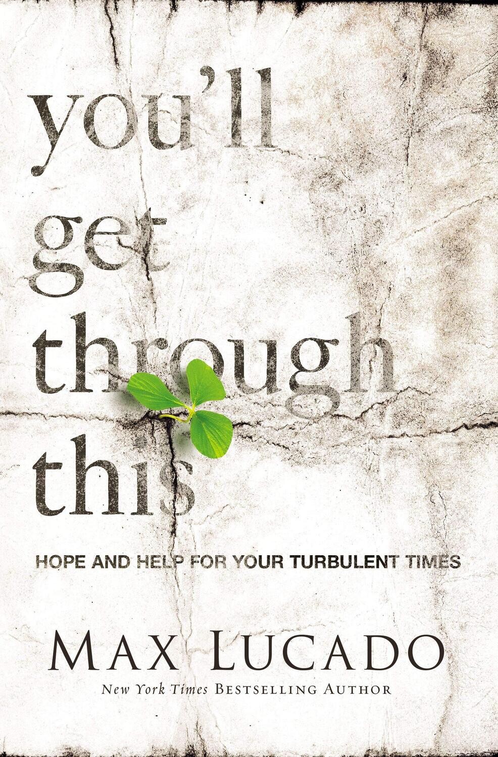 You&#39;ll Get Through This: Hope and Help for Your Turbulent Times