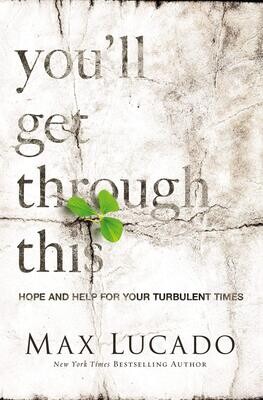 You&#39;ll Get Through This: Hope and Help for Your Turbulent Times