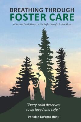 AKAUTH30-RH7 Breathing through Foster Care A Survival Guide Based on Reflection of a Foster Mom