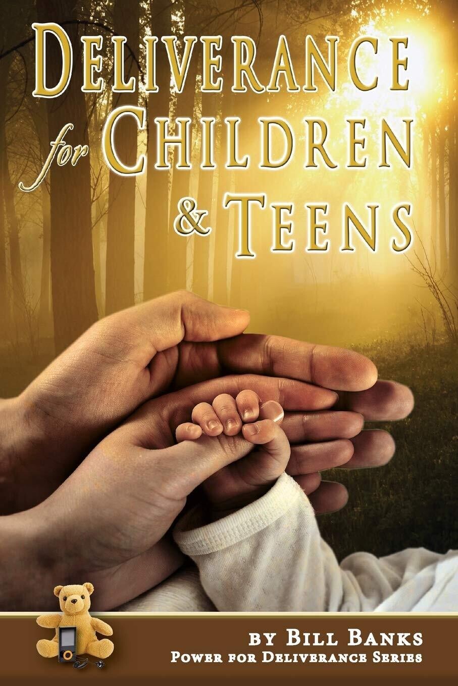 Deliverance for Children and Teens (Power for Deliverance Series, Vol. 3)
