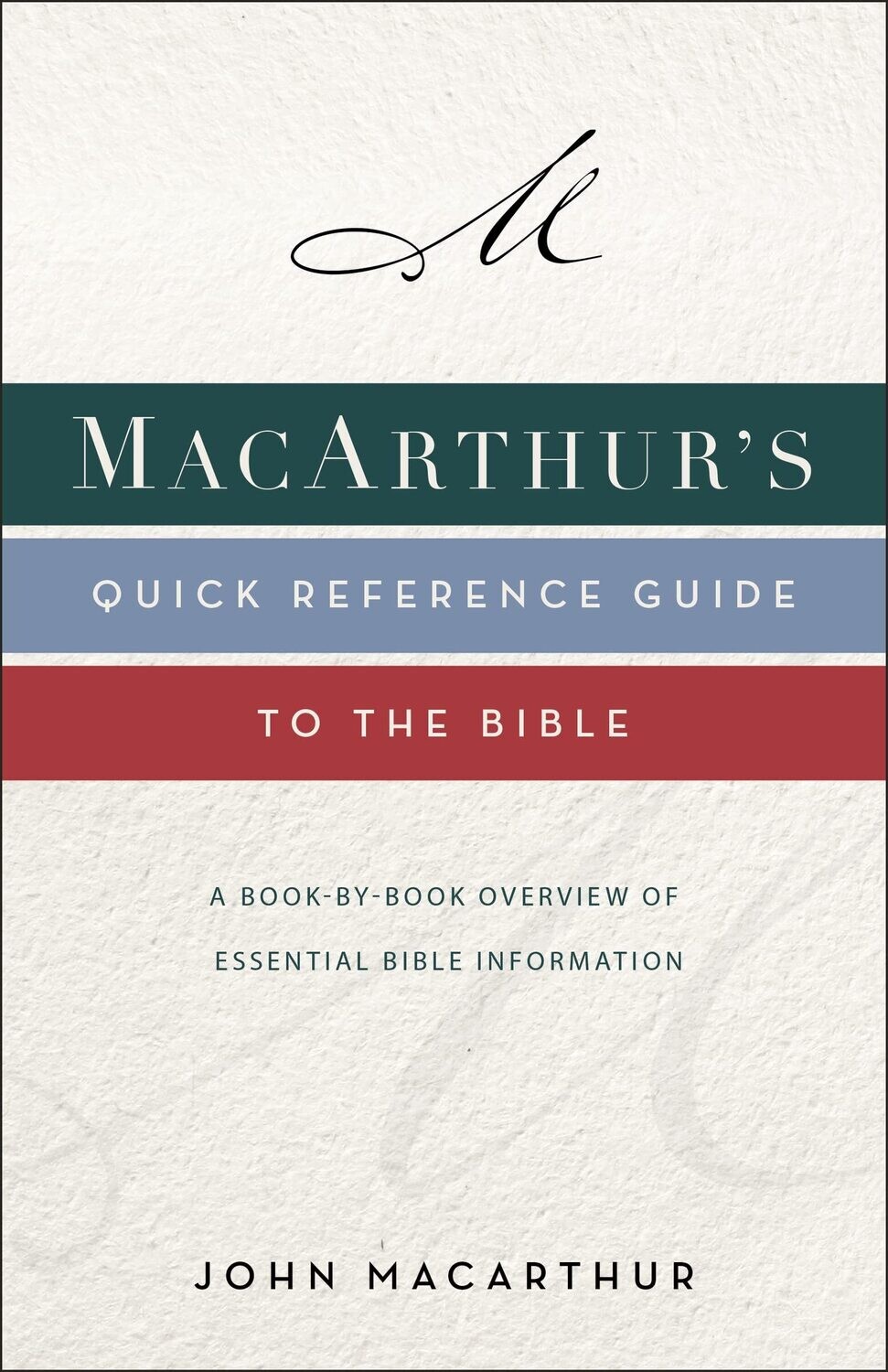MacArthur&#39;s Quick Reference Guide to the Bible