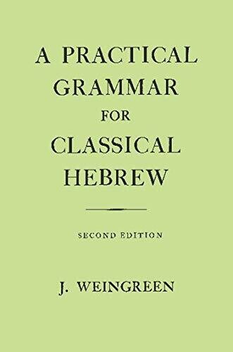 A Practical Grammar for Classical Hebrew, 2nd Edition (English and Hebrew Edition)
