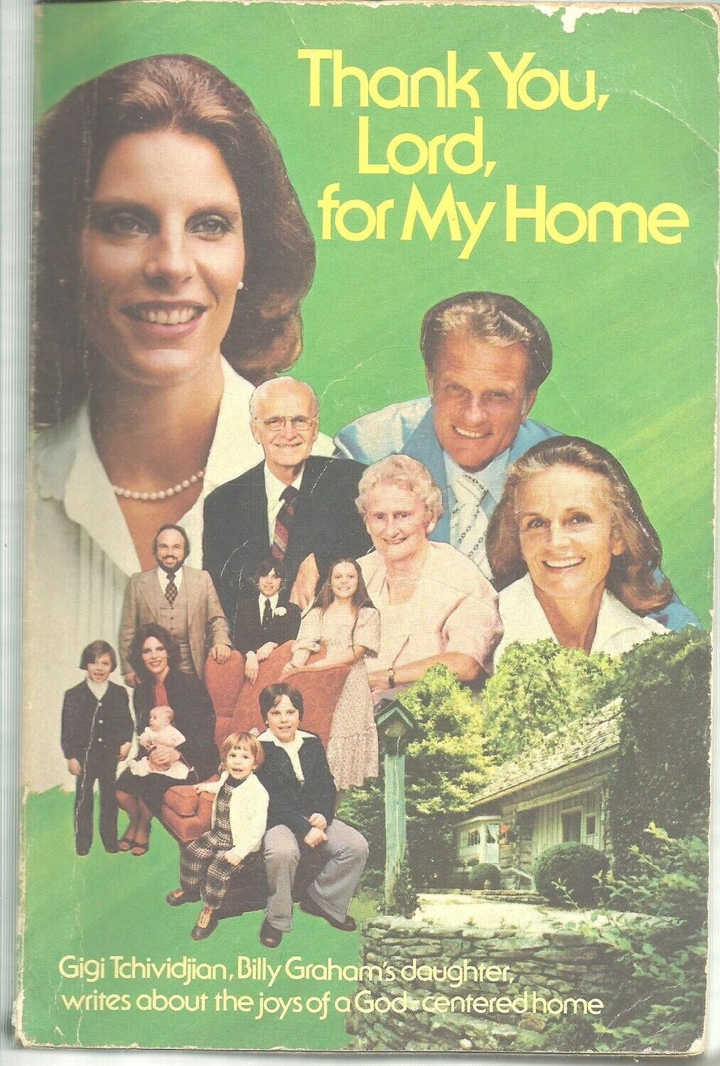 Thank You, Lord, for My Home (Gigi Tchividjian, Billy Graham&#39;s daughter, writes about the joys of a God-centered home)