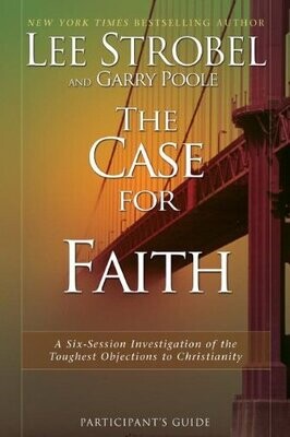 The Case for Faith Participant&#39;s Guide: