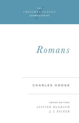 Romans (The Crossway Classic Commentaries)