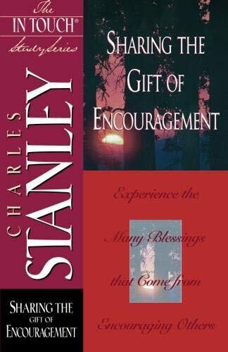 In Touch Study Series,the Sharing The Gift Of Encouragement