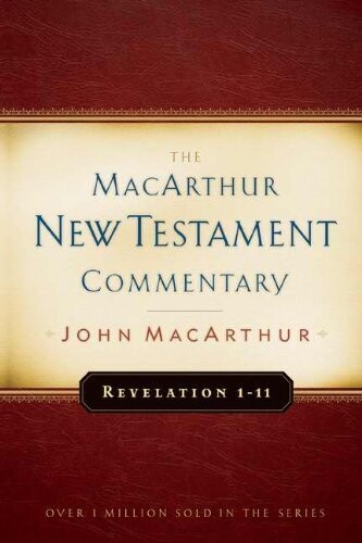 Revelation 1-11: MacArthur New Testament Commentary