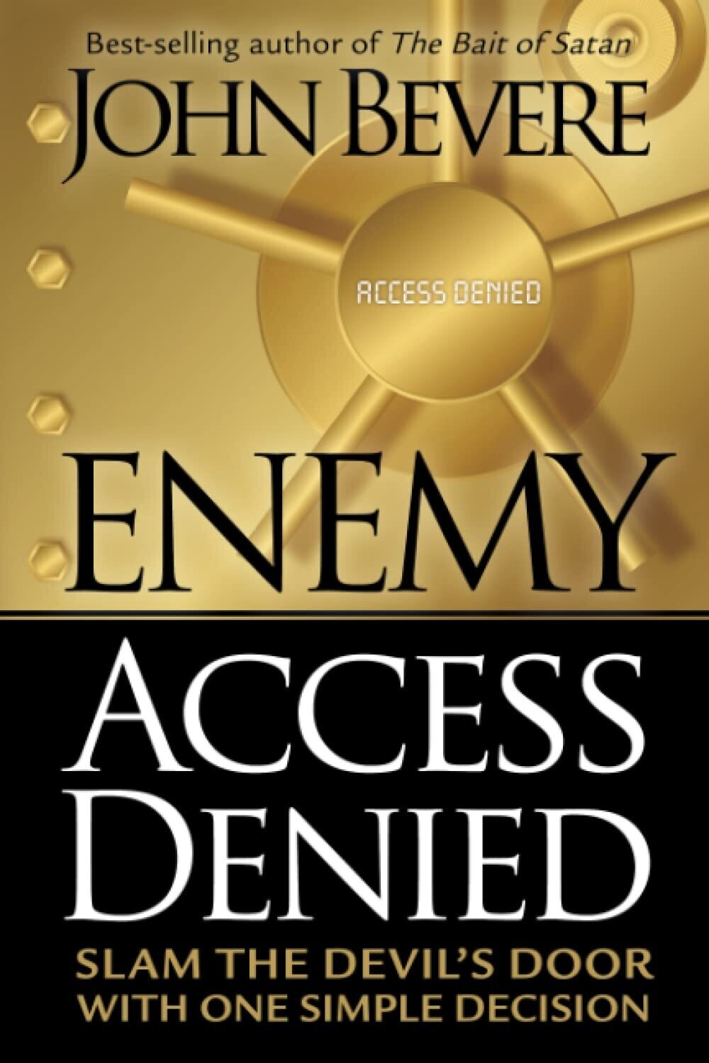 Enemy Access Denied: Slam the Door on the Devil With One Simple Decision