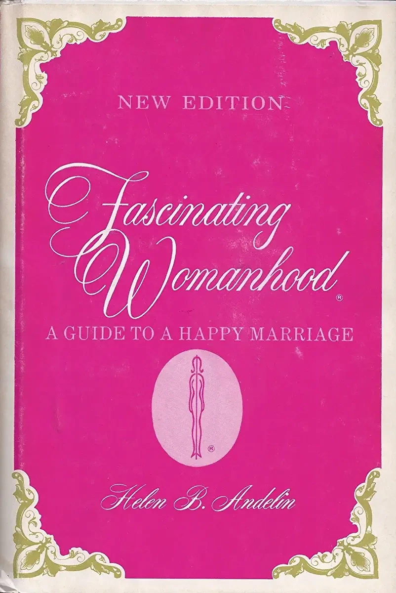 Fascinating Womanhood, A Guide to a Happy Marriage