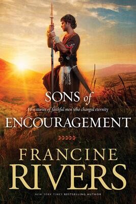 The Sons of Encouragement: Biblical Stories of Aaron, Caleb, Jonathan, Amos, and Silas