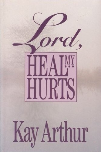 Lord, Heal My Hurts