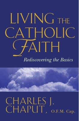 Living the Catholic Faith