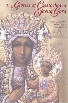 The Glories of Czestochowa and Jasna Gora
