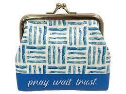  Coin Purse-Pray Wait Trust (4 x 4.25)  