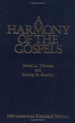 A Harmony of the Gospels: With Explanations and Essays