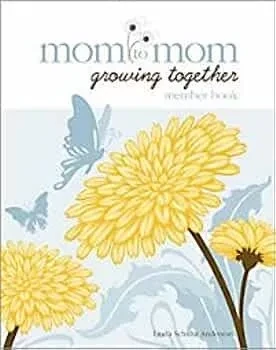 Mom to Mom Growing Together Member Book