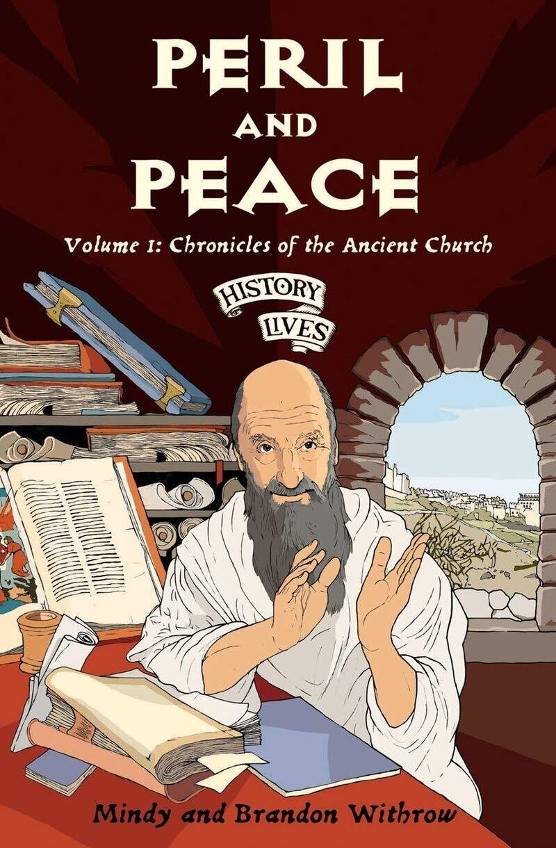 Peril and Peace: Chronicles of the Ancient Church (History Lives series)
