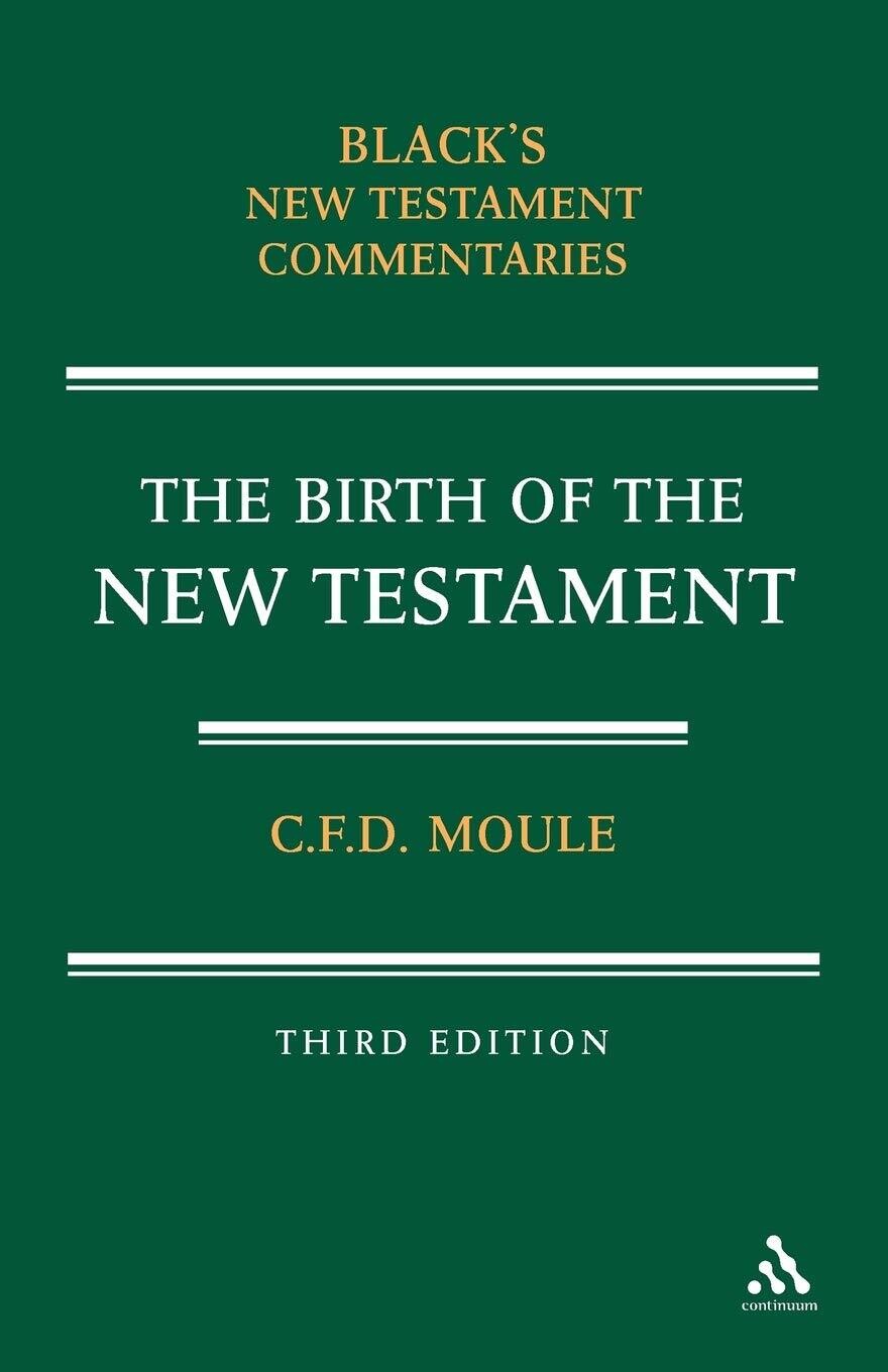 Birth of the New Testament (Black&#39;s New Testament Commentaries)
