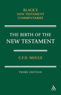 Birth of the New Testament (Black&#39;s New Testament Commentaries)