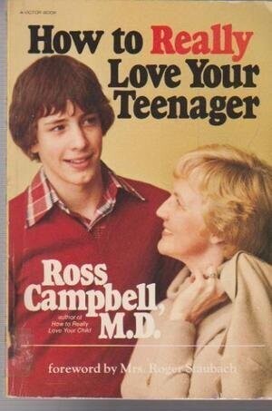 How To Really Love Your Teenager