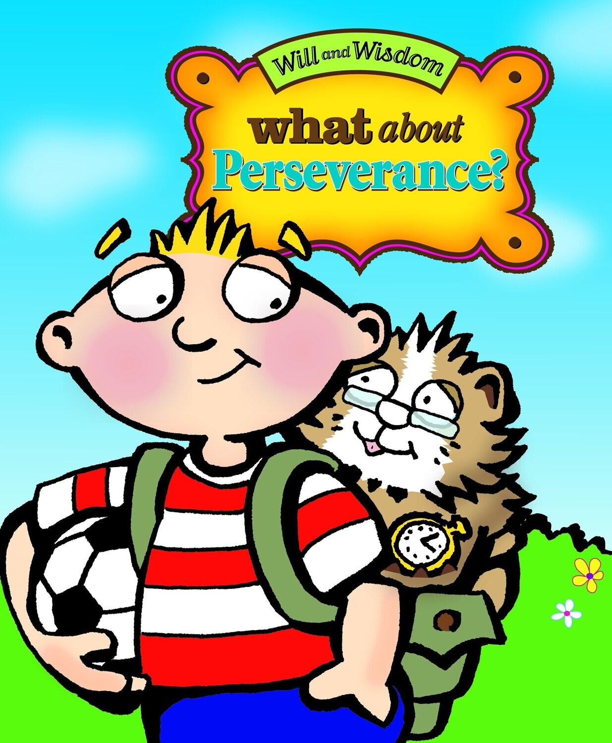 What About Perseverance? (Will And Wisdom Books)