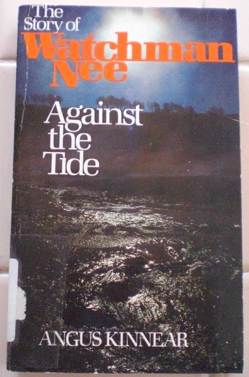 Against the Tide: The Story of Watchman Nee