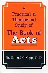 a practical &amp; theological study of the book of acts