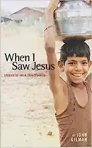 When I saw Jesus stories of India transformed