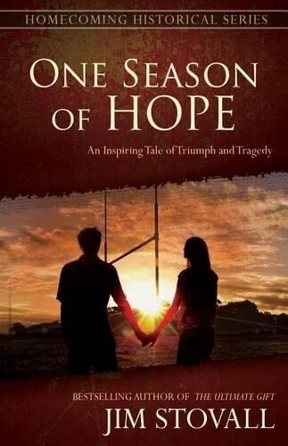 One Season of Hope: An Inspiring Tale of Triumph and Tragedy (Homecoming Historical Series)