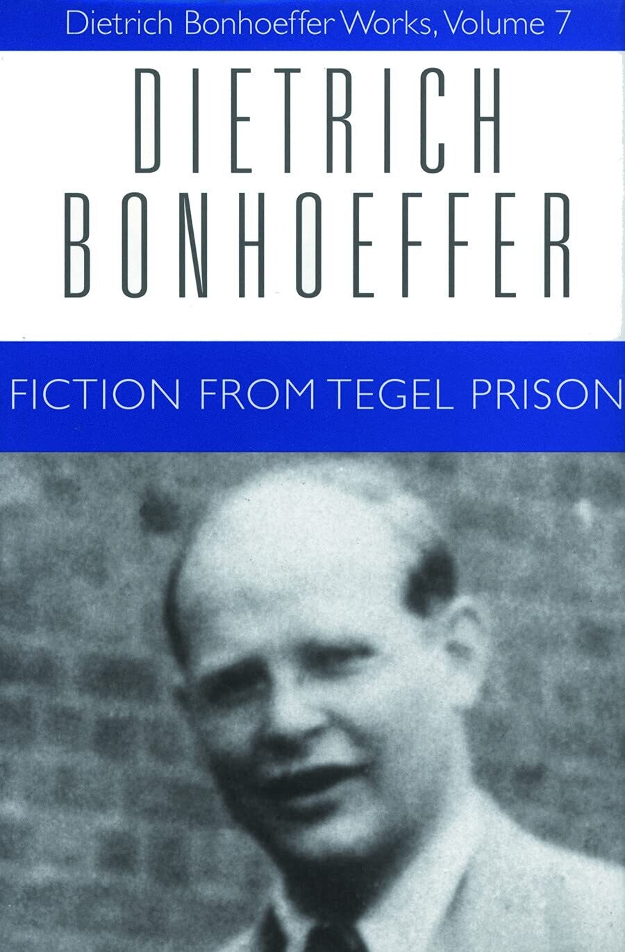 Fiction from Tegel Prison (Dietrich Bonhoeffer Works)