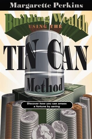 Building wealth using the tin can method