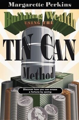 Building wealth using the tin can method