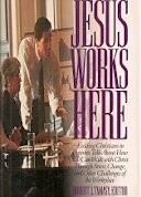Jesus Works Here: Leading Christians in Business
