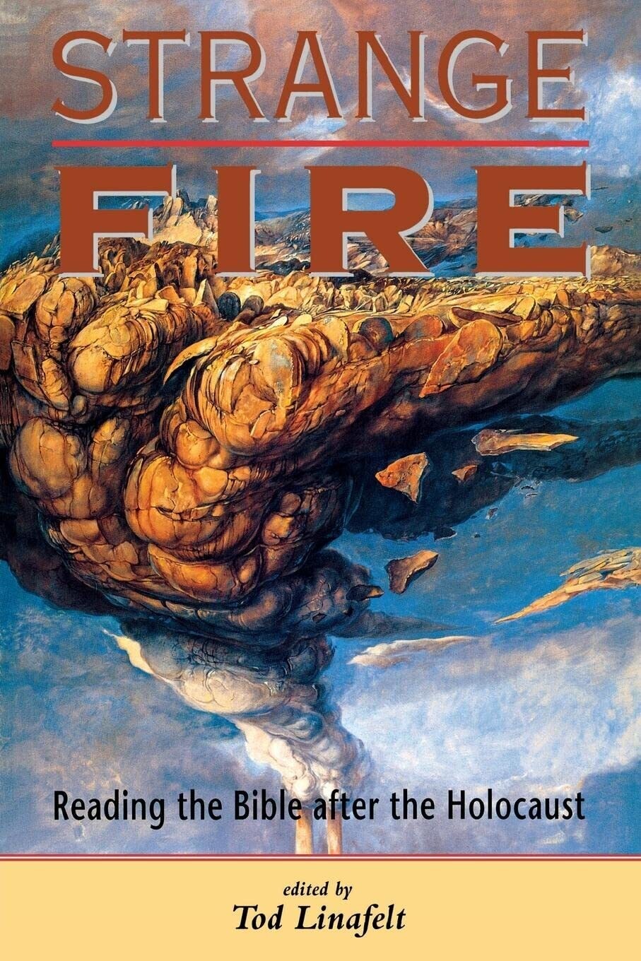 Strange Fire: Reading the Bible after the Holocaust