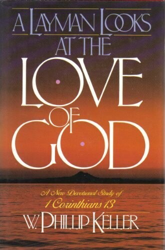 A Layman Looks At The Love Of God: Devotional Study Of 1 Corinthians 13 / Only a Prayer Away