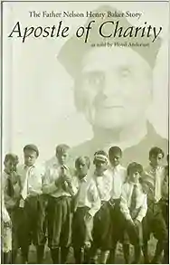 The Father Nelson Henry Baker Story Apostle of Charity