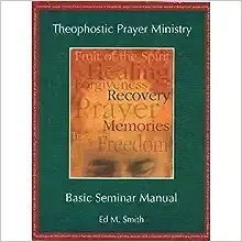 Theophostic Prayer Ministry Basic Seminar Manual Paperback – January 1, 2005