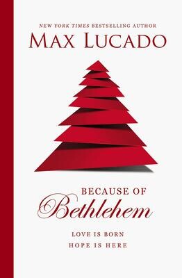 Because of Bethlehem: Love Is Born, Hope Is Here..