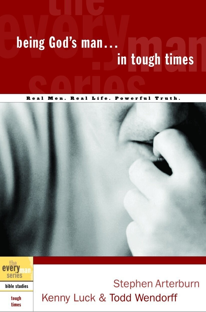 Being God's Man in Tough Times (Every Man)