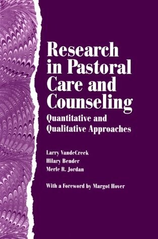 Research in Pastoral Care and Counseling: Quantitative and Qualitative Approaches