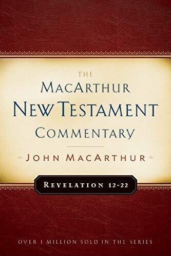 Revelation 12-22: Macarthur New Testament Commentary