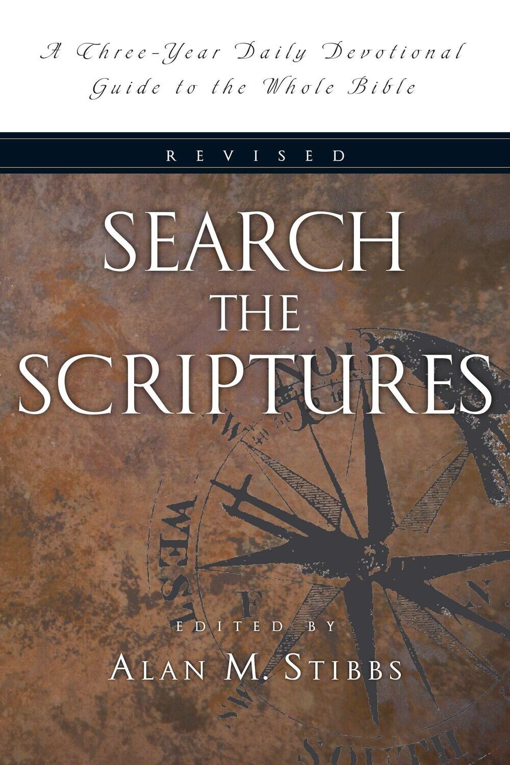 Search the Scriptures: A Three Year Daily Devotional Guide to the Whole Bible
