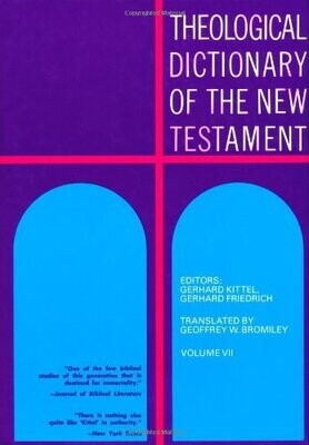 Theological Dictionary of the New Testament Volume VII