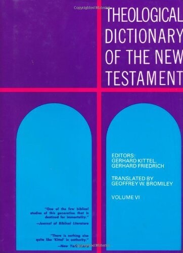 Theological Dictionary of the New Testament Volume VI